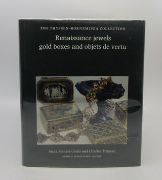 Item #025633 Renaissance Jewels, Gold Boxes and Objets De Vertu: The Thyssen-Bornemisza...