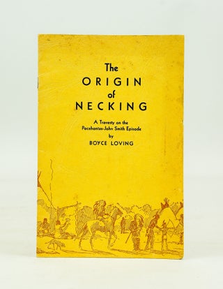 Item #025821 The Origin of Necking: A Travesty on the Pocahontas - John Smith Episode (Signed...