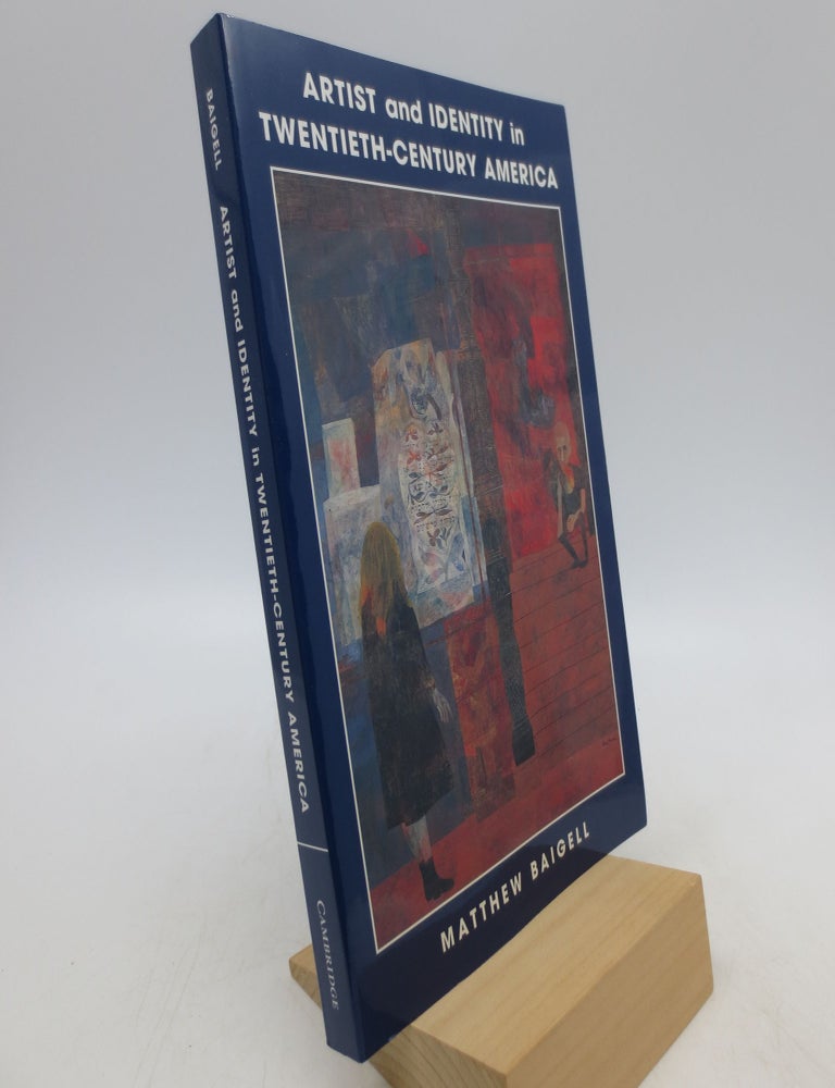 Item #025851 Artist and Identity in Twentieth-Century America (Contemporary Artists and their Critics) FIRST EDITION. Matthew Baigell.