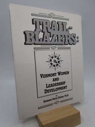 Item #026245 Trail-Blazers: Vermont Women and Leadership Development (Signed First Edition)....