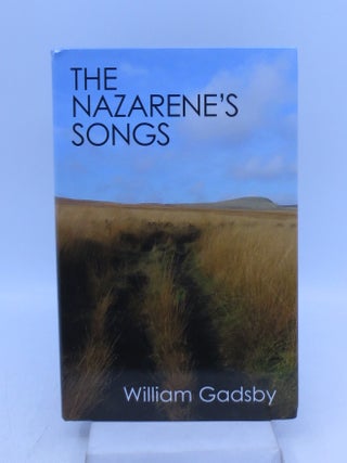 Item #026736 The Nazarene's Songs. William Gadsby, Timothy Abbott, Foreword