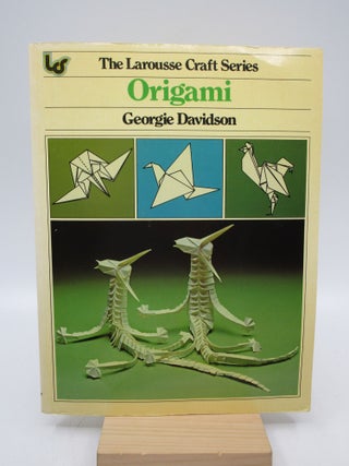 Item #026779 Origami (The Larousse Craft Series) FIRST AMERICAN EDITION. Georgie Davidson