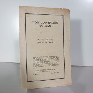 Item #026944 How God Speaks to Man: A Radio Address by Rev. Arthur Wilde. Arthur Wilde