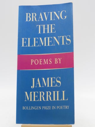 Item #027241 Braving the Elements (Signed). James Merrill
