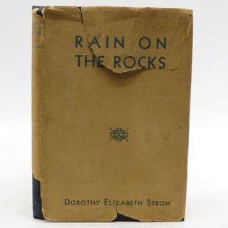 Item #027314 Rain on the Rocks (Signed First Edition). Dorothy Elizabeth Stroh