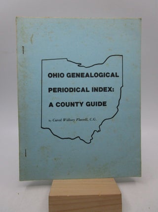 Item #027320 Ohio Genealogical Periodical Index: A County Guide (First Edition). Carol Willsey...