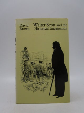 Item #027475 Walter Scott and the Historial Imagination (First Edition). David Brown