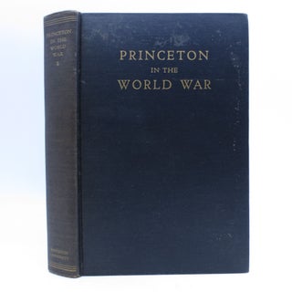 Item #027567 Princeton in the World War. Princeton University Office of the Secretary