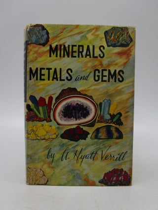 Item #027845 Minerals, Metals and Gems. A. Hyatt Verrill