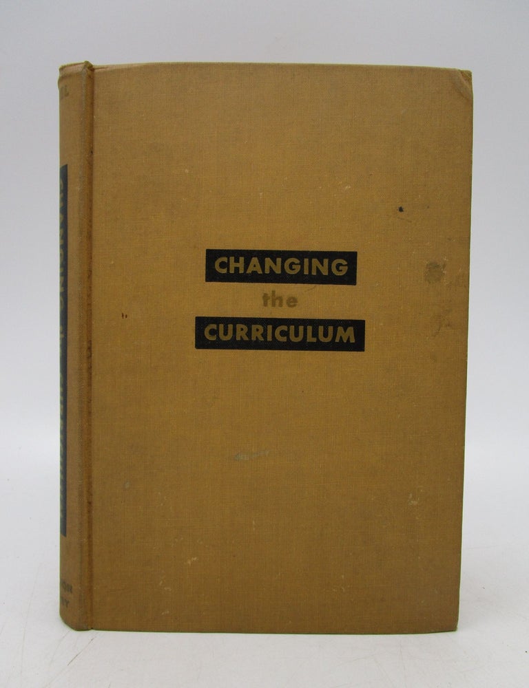 Item #028335 Changing the Curriculum: A Social Process (Signed First Edition). Alice Miel.
