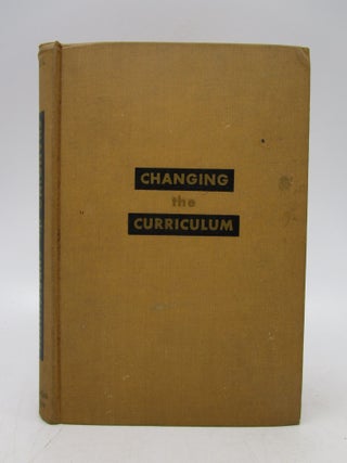 Item #028335 Changing the Curriculum: A Social Process (Signed First Edition). Alice Miel