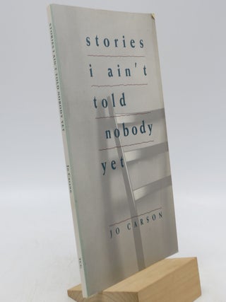 Item #028405 Stories I Ain't Told Nobody Yet: Selections from the People Pieces (Signed First...