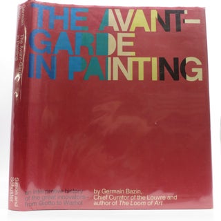 Item #028480 The Avant-Garde in Painting (First American Edition). Germain Bazin