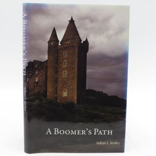 Item #028752 A Boomer's Path (Signed First Edition). Adrian L. Kerley