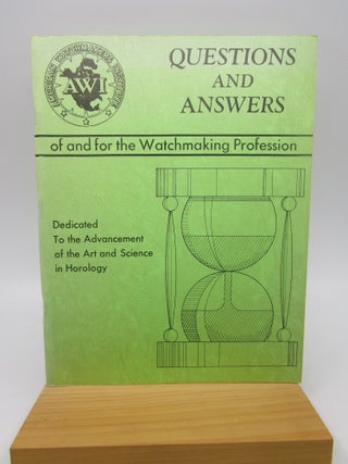 Item #028834 Questions and Answers of and for the Watchmaking Profession: Dedicated to the Art...