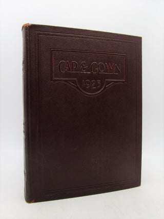Item #028933 The Cap and Gown 1925 Volume XXX (First Edition). Charles Burroughs Anderson, Earle...