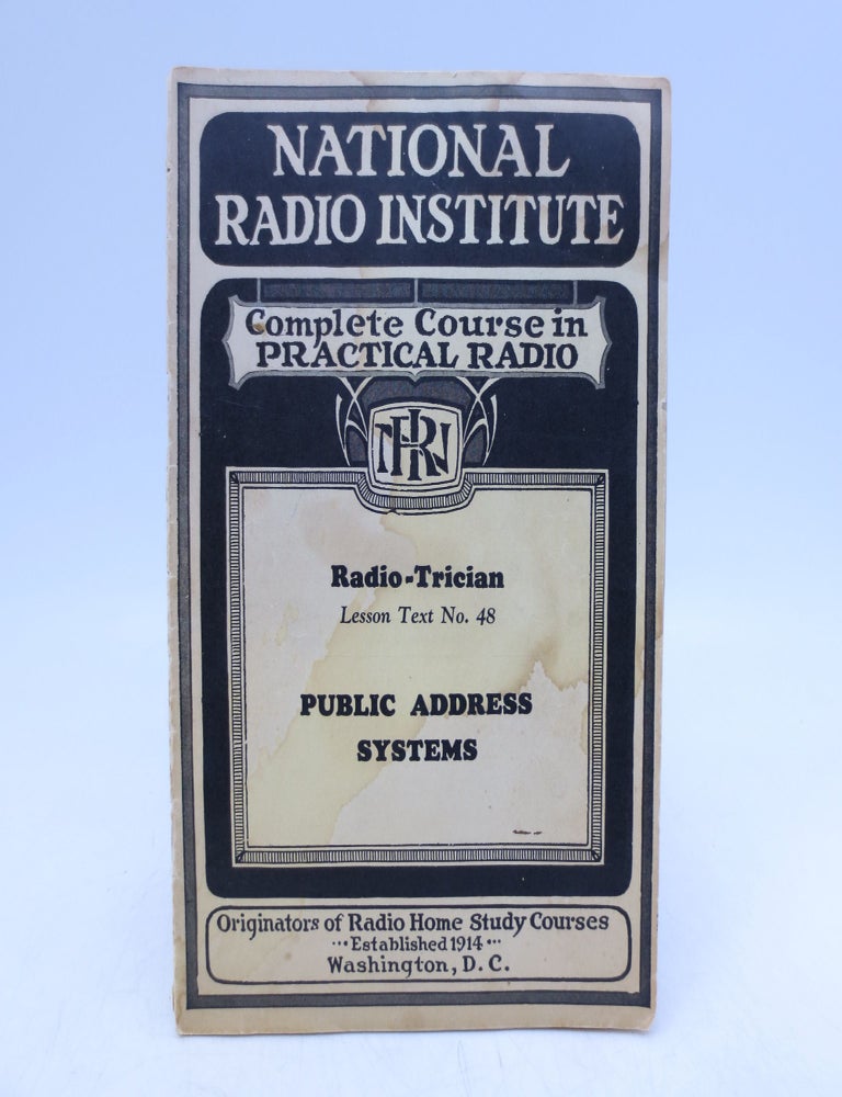 Item #029005 National Radio Institute: Complete Course in Practical Radio: Radio-Triciian Lesson Text No. 48: Public Address Systems