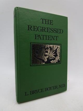 Item #029282 The Regressed Patient (First Edition). Bryce L. Boyer