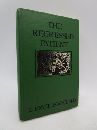 Item #029282 The Regressed Patient (First Edition). Bryce L. Boyer