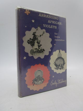 Item #029412 Arranging African-Violets (Signed First Edition). Emily Stuebing