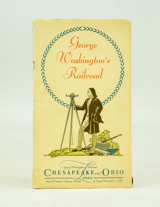 Item #029563 George Washington's Railroad: Chesapeake and Ohio Lines (First Edition