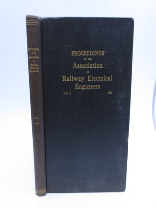 Item #029593 Proceedings of the Association of Railway Electrical Engineers Volume 9: 1916 (First...
