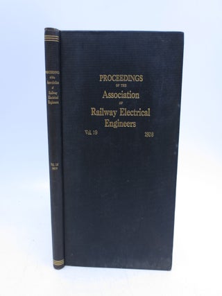 Item #029602 Proceedings of the Association of Railway Electrical Engineers Volume 19: 1928...