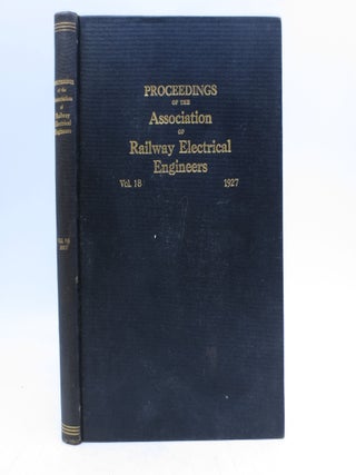 Item #029604 Proceedings of the Association of Railway Electrical Engineers Volume 18: 1927...