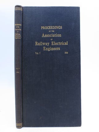 Item #029605 Proceedings of the Association of Railway Electrical Engineers Volume 7: 1914 (First...