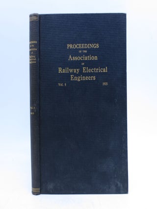 Item #029606 Proceedings of the Association of Railway Electrical Engineers Volume 8: 1915 (First...