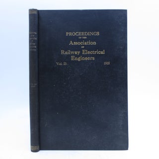 Item #029611 Proceedings of the Association of Railway Electrical Engineers Volume 23: 1935...
