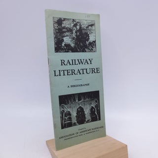 Item #029774 Railway LIterature: A Bibliography. Association of American Railroads