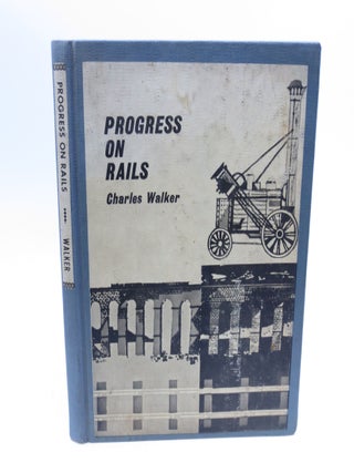 Item #029786 Progress on Rails. Charles Walker