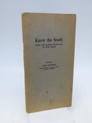 Item #029988 Know the South: Books with Southern Background for High Schools (First Edition)....