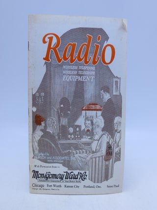 Item #030103 Radio, Wireless Telephone, Wireless Telegraph Equipment. 1922 Montgomery Ward and...