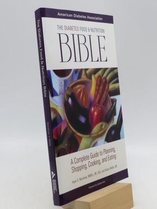 Item #030663 The Diabetes Food and Nutrition Bible : A Complete Guide to Planning, Shopping,...
