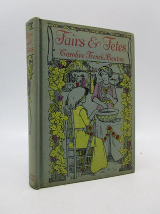 Item #030698 Fairs and Fetes (First Edition). Caroline French Benton