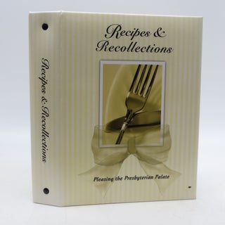 Item #031231 Recipes and Recollections: Pleasing the Presbyterian Palate (First Edition)....
