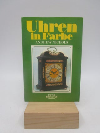 Item #031368 Uhren in Farbe (Clocks in Color). Andrew Nichols