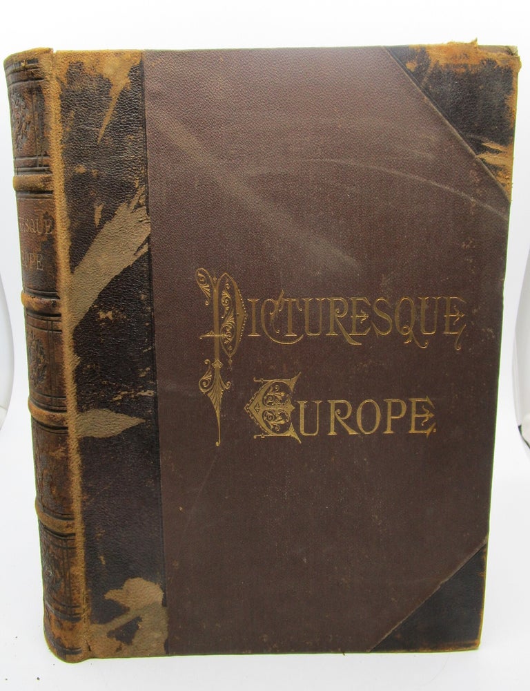 Item #031415 Picturesque Europe: A Delineation by Pen and Pencil of the Natural Features and the Picturesque and Historical Places of Great Britain and the Continent (Volume 1). Bayard Taylor.