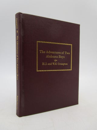 Item #031694 The Adventures of Two Alabama Boys in Three Sections (Reprint). J. J., W. B. Crumpton