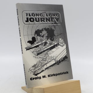 Item #031915 The Long, Long Journey (First Edition). Craig M. Kirkpatrick