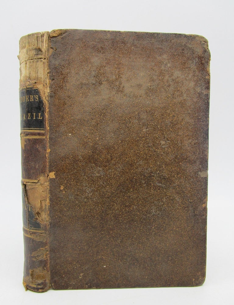 Item #031918 Sketches of Residence and Travels in Brazil, embracing Historical and Geographical Notices of the Empire and its several provinces (Volume 2 of 2) First Edition. Daniel P. Kidder.