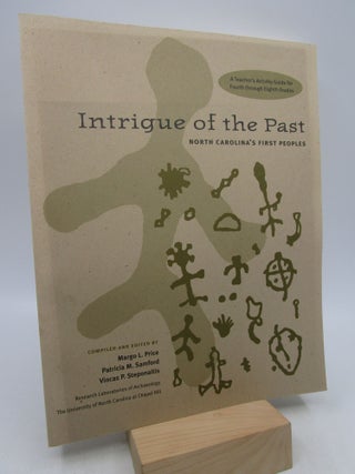 Item #032210 Intrigue of the Past: North Carolina's First Peoples (First Edition). Patricia M....