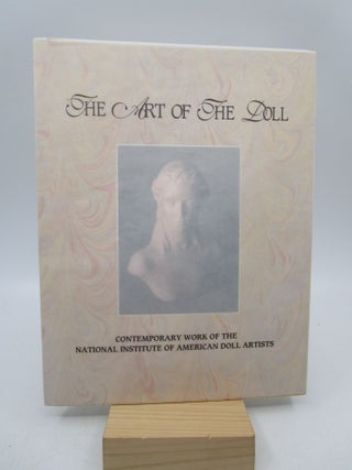 Item #032220 The Art of the Doll: Contemporary Work of the National Institute of American Doll...