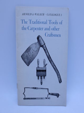 Item #032261 Arnold & Walker Catalogue #3 The Traditional Tools Of The Carpenter And Other...