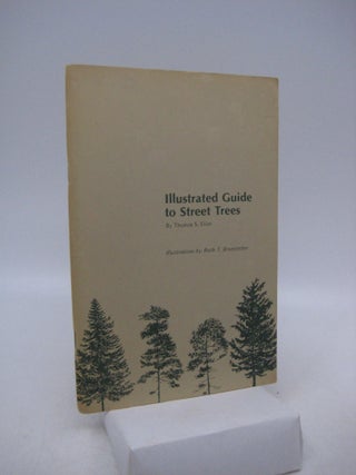 Item #032450 Illustrated Guide to Street Trees. Thomas S. Elias