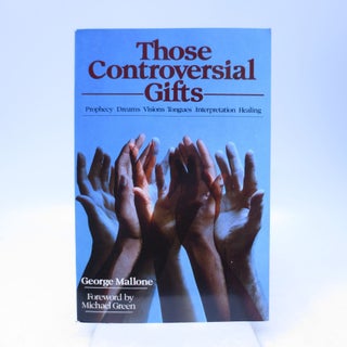 Item #033017 Those Controversial Gifts: Prophecy, Dreams, Visions, Tongues, Interpretation,...