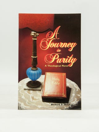 Item #033182 A Journey in Purity: A Theological Novel (First Edition). Richard P. Belcher