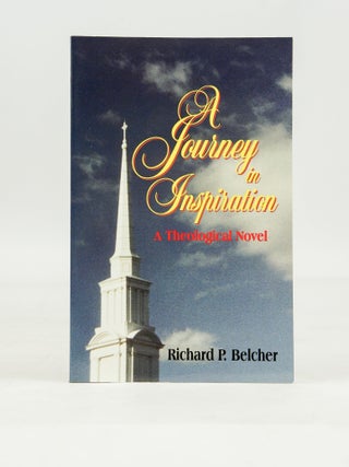 Item #033185 A Journey in Inspiration: A Theological Novel (First Edition). Richard P. Belcher